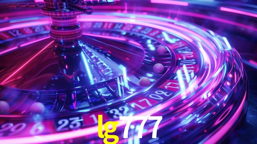 Descubra a Essência do lg777: Nossa História e Compromissos